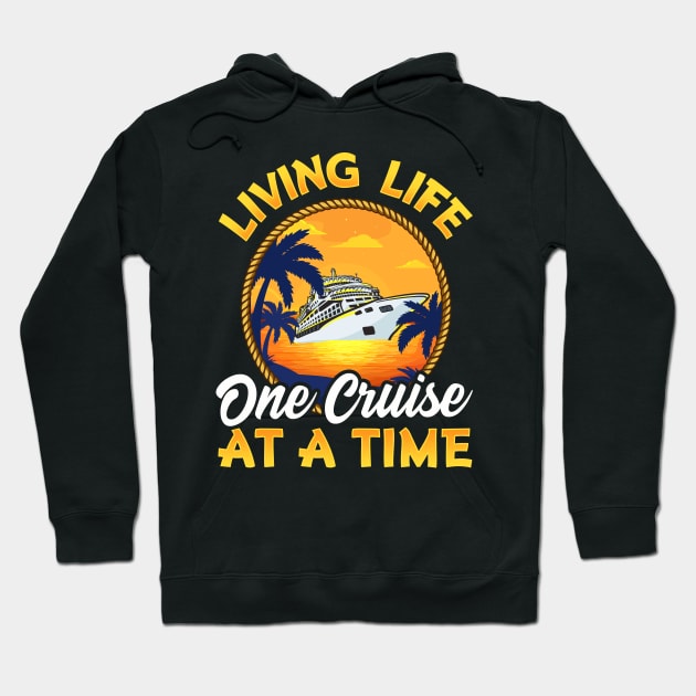 Cute & Funny Living Life One Cruise At A Time Hoodie by theperfectpresents